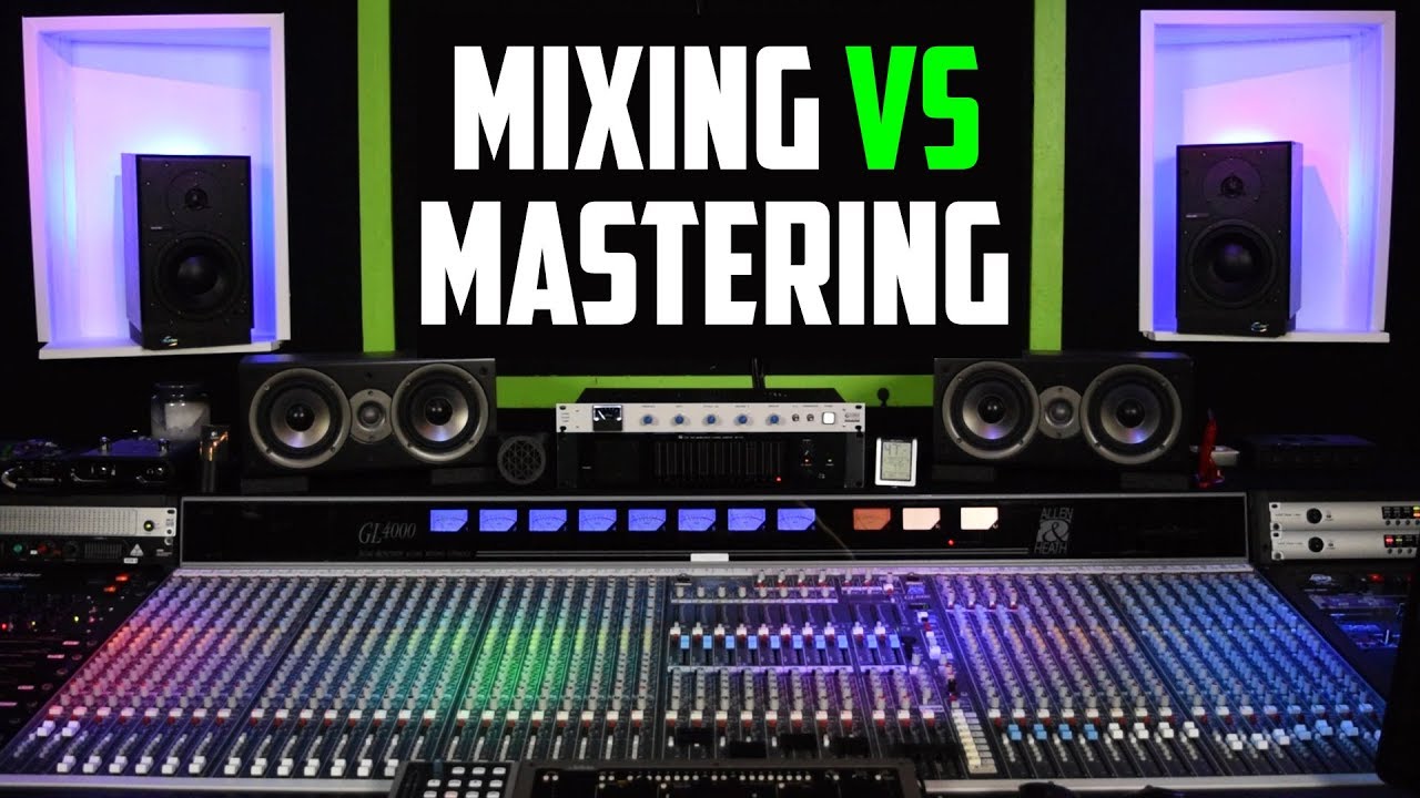 Mixing Vs Mastering